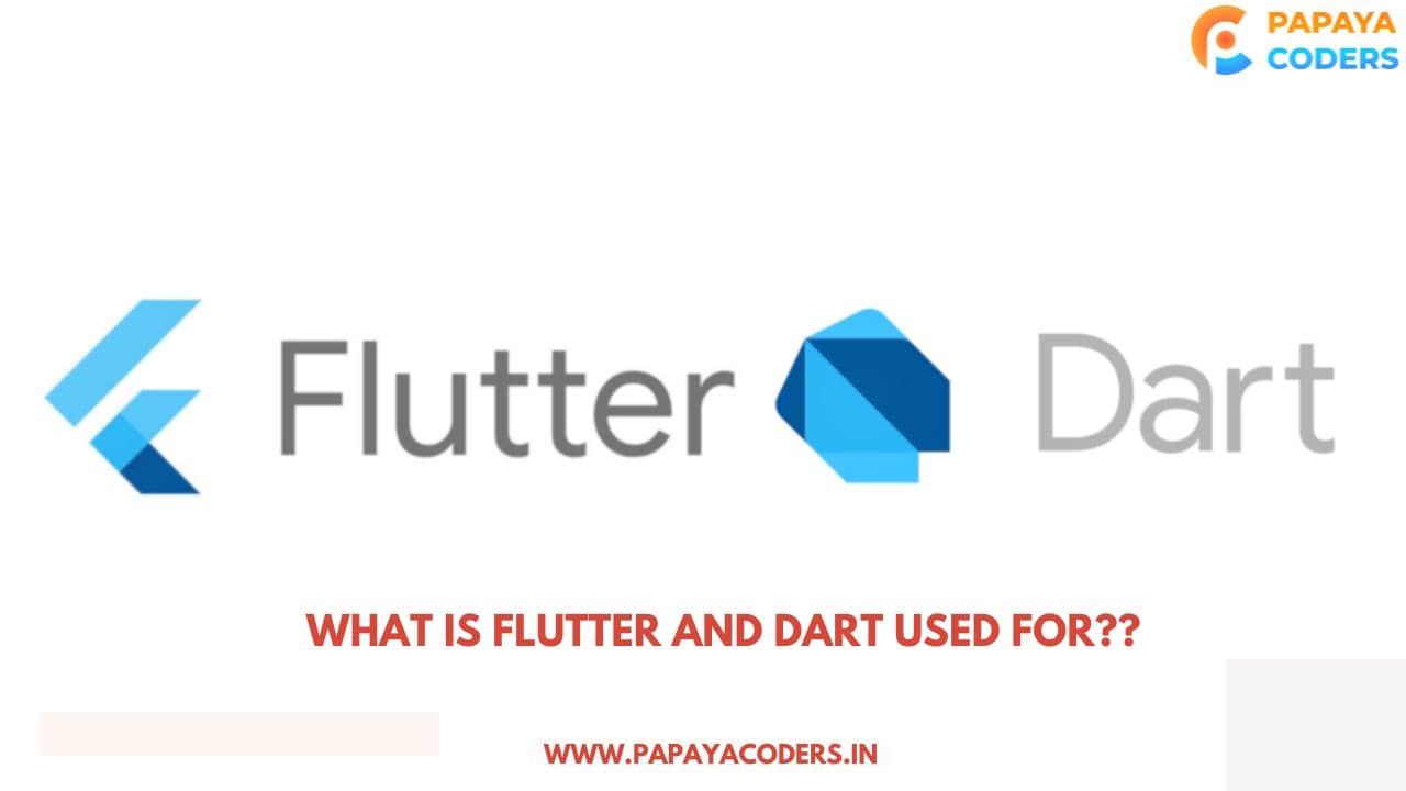 What is Flutter and Dart used for?? A Comprehensive guide!