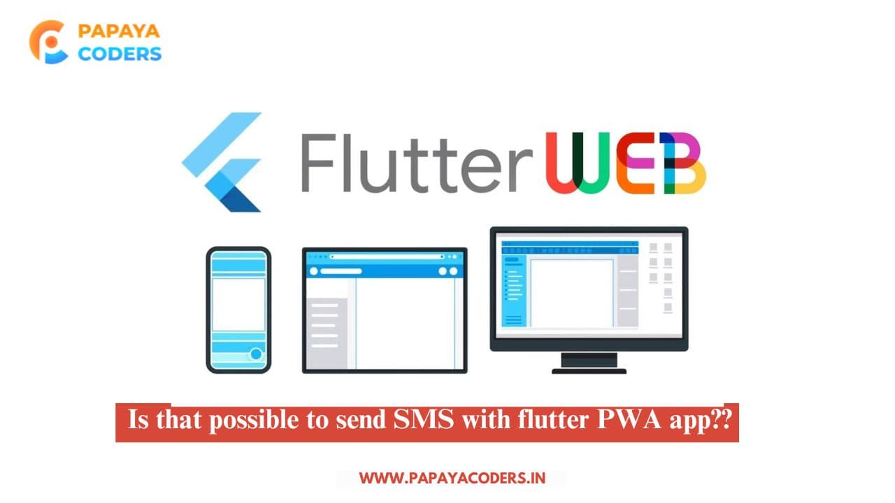 Is that possible to send SMS with flutter PWA app?? A Complete Guide!