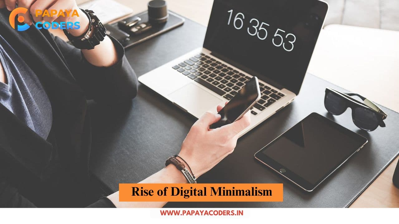 The Rise of Digital Minimalism: How to Declutter Your Online Life?