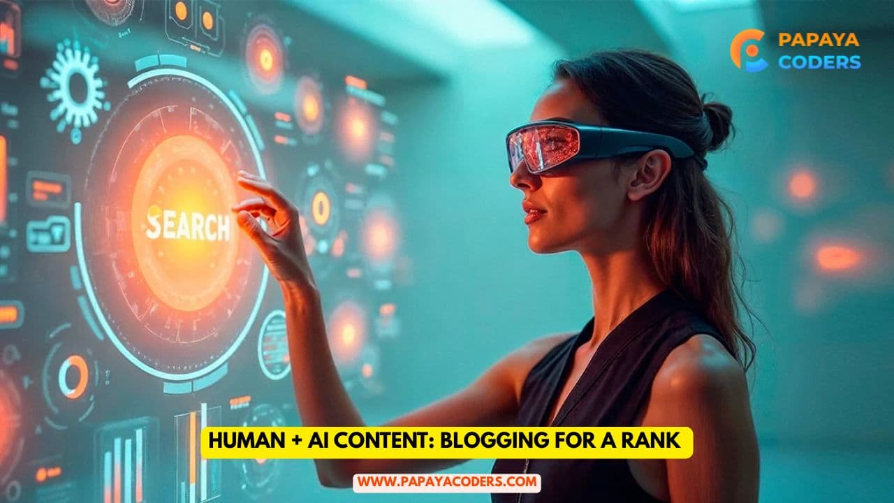 Human + AI Content: Blogging for a Rank in 2025