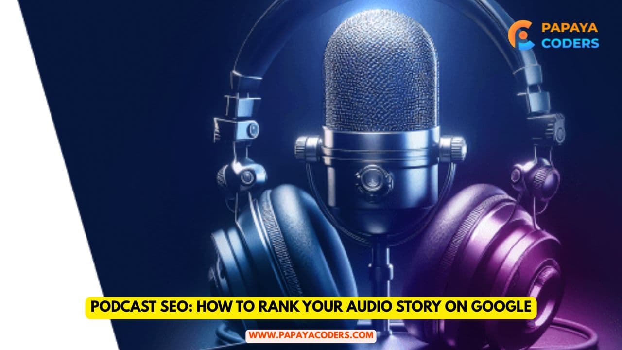 Podcast SEO: How to Rank Your Audio Story on Google