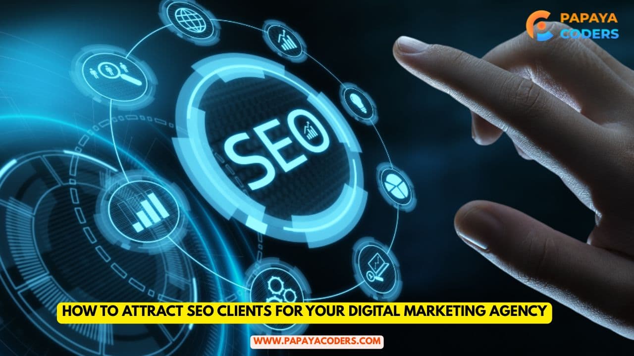 How to Attract SEO Clients for Your Digital Marketing Agency