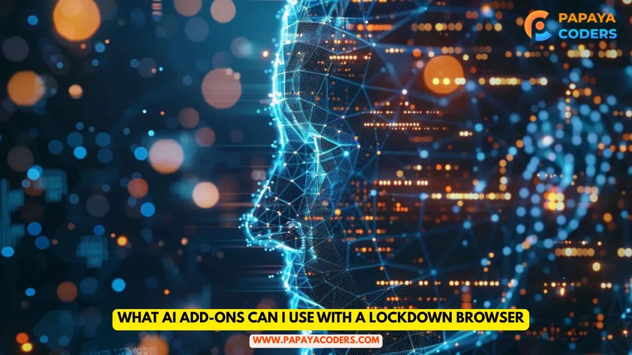What AI Add-ons Can I Use with a LockDown Browser? A Complete Guide