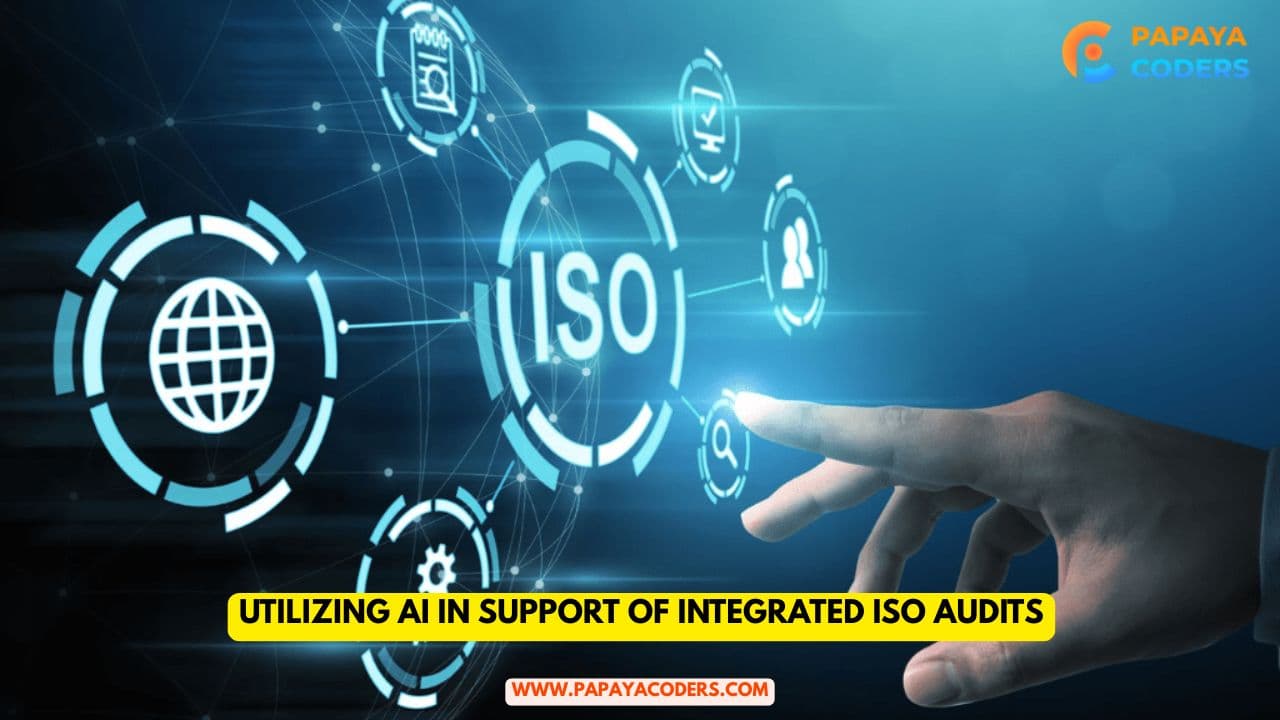 Utilizing AI in Support of Integrated ISO Audits: A Smarter Way to Achieve Compliance