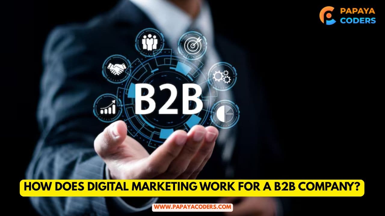 How Does Digital Marketing Work for a B2B Company?