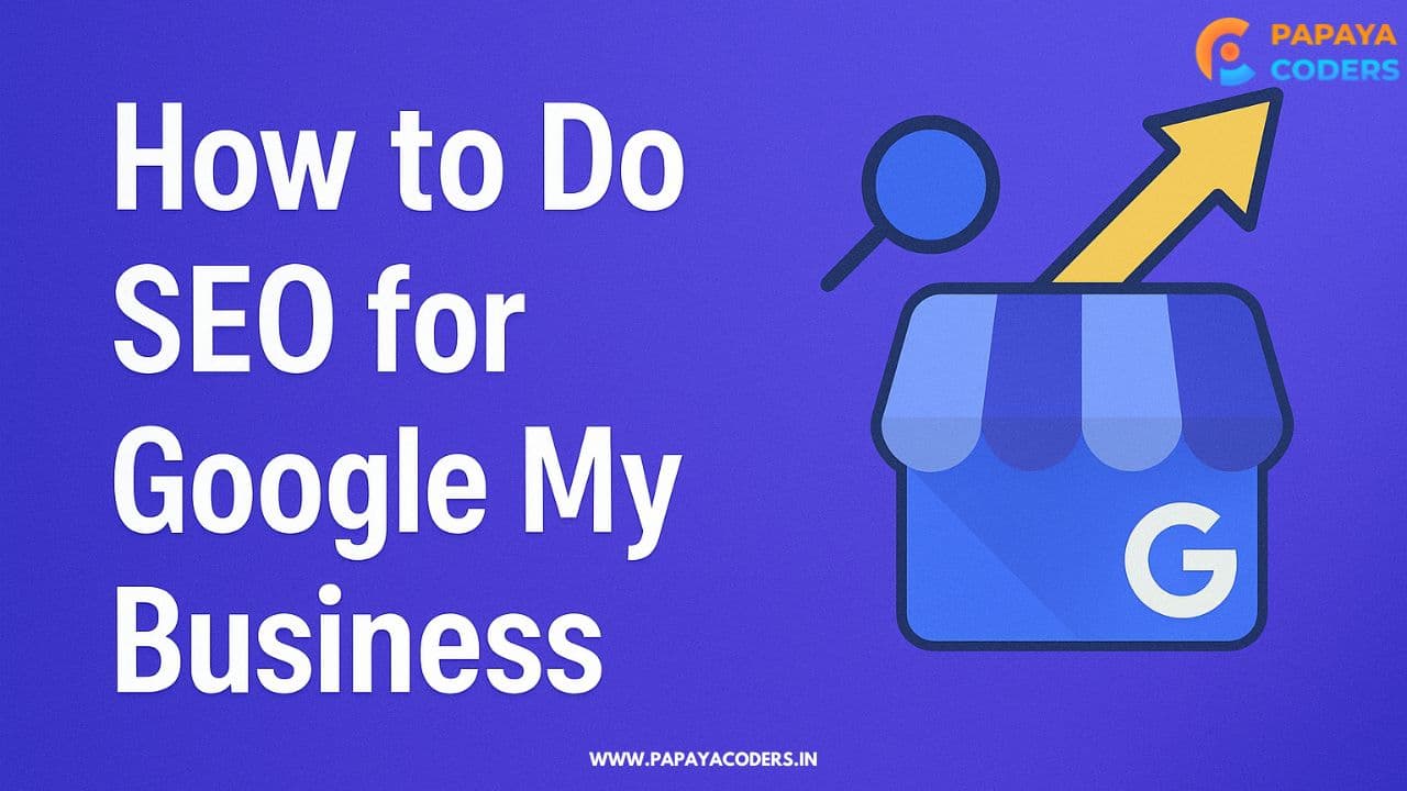 How to Do SEO for Google My Business: Boost Local Visibility in 2025